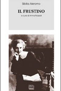 Libro frustino di Sibilla Aleramo - ean 9788882126308 - Interlinea