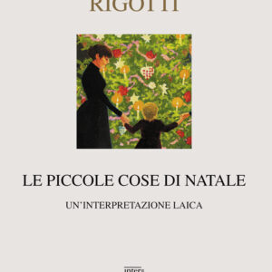 Libro piccole cose di Natale. Un'interpretazione laica di Francesca Rigotti - ean 9788882126452 - Interlinea
