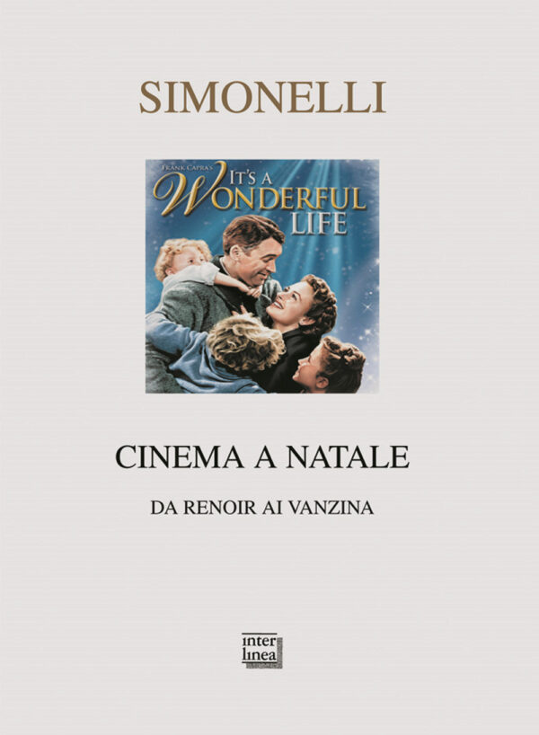 Libro Cinema a Natale. Da Renoir ai Vanzina di Giorgio Simonelli - ean 9788882126483 - Interlinea
