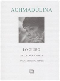 Libro giuro. Autologia poetica. Testo russo a fronte di Bella Achmadùlina - ean 9788882126513 - Interlinea