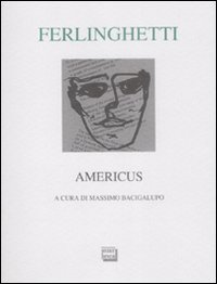 Libro Americus. Testo inglese a fronte. Ediz. numerata di Lawrence Ferlinghetti - ean 9788882126612 - Interlinea