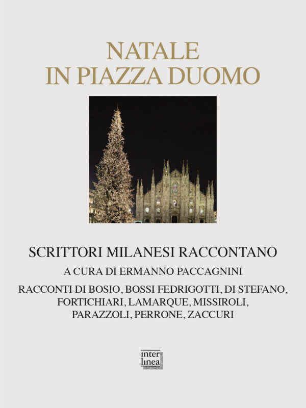 Libro Natale in piazza Duomo. Scrittori milanesi raccontano di  - ean 9788882129194 - Interlinea