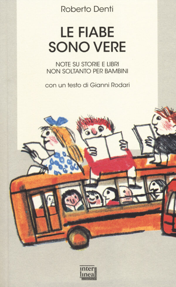 Libro fiabe sono vere. Note su storie e libri non soltanto per bambini di Roberto Denti - ean 9788882129637 - Interlinea