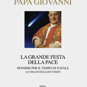 Libro grande festa della pace. Pensieri per il tempo di Natale di Giovanni XXIII - ean 9788882129798 - Interlinea