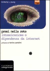 Libro Presi nella rete. Intossicazione e dipendenza da Internet di Kimberley S. Young - ean 9788882192679 - Calderini