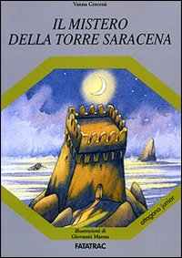 Libro mistero della torre saracena di Vanna Cercenà - ean 9788882220365 - Fatatrac