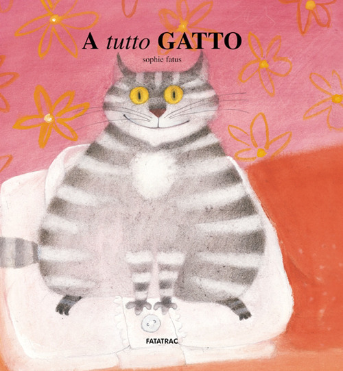 Libro A tutto gatto di Sophie Fatus - ean 9788882221058 - Fatatrac