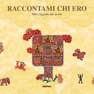 Libro Raccontami chi ero. Miti e leggende dal mondo di  - ean 9788882221065 - Fatatrac