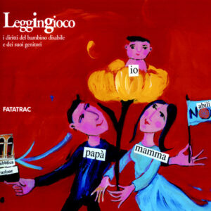Libro Leggingioco. I diritti del bambino disabile e dei suoi genitori di  - ean 9788882221096 - Fatatrac