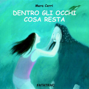 Libro Dentro gli occhi cosa resta di Mara Cerri - ean 9788882221157 - Fatatrac