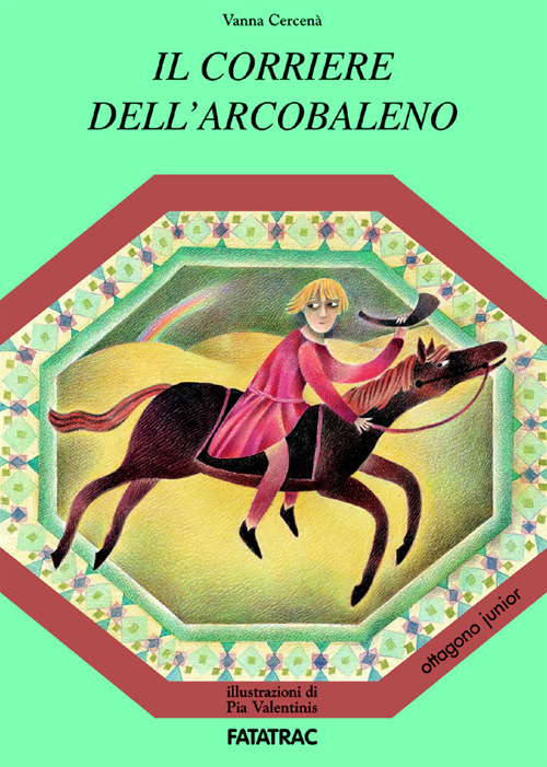Libro corriere dell'arcobaleno di Vanna Cercenà - ean 9788882221164 - Fatatrac