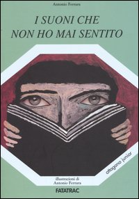 Libro suoni che non ho mai sentito di Antonio Ferrara - ean 9788882221195 - Fatatrac