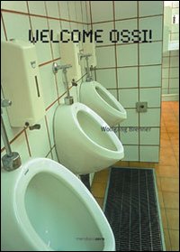Libro Welcome ossi! di Wolfgang Brenner - ean 9788882370176 - Meridiano Zero