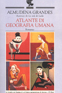 Libro Atlante di geografia umana di Almudena Grandes - ean 9788882461447 - Guanda