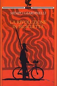 Libro rivoluzione in bicicletta di Mempo Giardinelli - ean 9788882461478 - Guanda