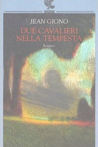 Libro Due cavalieri nella tempesta di Jean Giono - ean 9788882461805 - Guanda