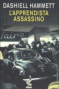 Libro apprendista assassino di Dashiell Hammett - ean 9788882462611 - Guanda