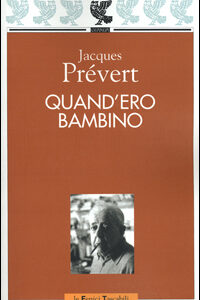 Libro Quand'ero bambino di Jacques Prévert - ean 9788882463274 - Guanda