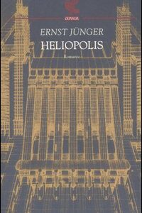 Libro Heliopolis di Ernst Jünger - ean 9788882463625 - Guanda