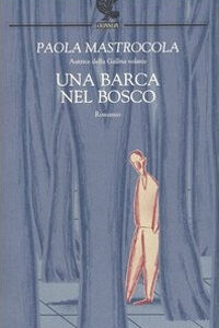 Libro barca nel bosco di Paola Mastrocola - ean 9788882463755 - Guanda