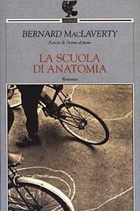 Libro scuola di anatomia di Bernard MacLaverty - ean 9788882463861 - Guanda