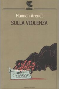 Libro Sulla violenza di Hannah Arendt - ean 9788882463885 - Guanda