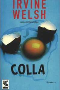 Libro Colla di Irvine Welsh - ean 9788882463922 - Guanda