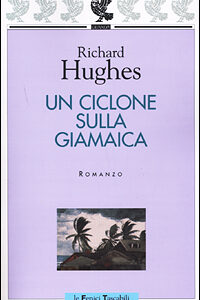 Libro ciclone sulla Giamaica di Richard Hughes - ean 9788882464127 - Guanda