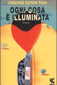 Libro Ogni cosa è illuminata di Jonathan Safran Foer - ean 9788882464165 - Guanda
