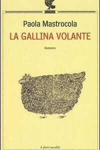 Libro gallina volante di Paola Mastrocola - ean 9788882464301 - Guanda