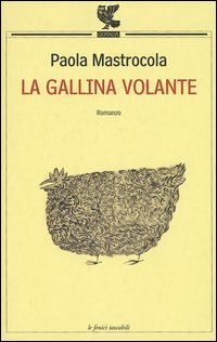 Libro gallina volante di Paola Mastrocola - ean 9788882464301 - Guanda