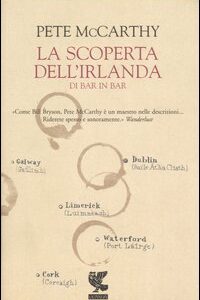 Libro scoperta dell'Irlanda di bar in bar di Pete McCarthy - ean 9788882464738 - Guanda