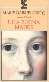 Libro buona madre di Marie Darrieussecq - ean 9788882465032 - Guanda