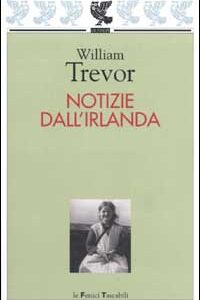 Libro Notizie dall'Irlanda di William Trevor - ean 9788882465209 - Guanda