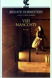 Libro Vizi nascosti di Renate Dorrestein - ean 9788882465230 - Guanda