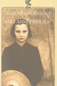 Libro anni difficili di Almudena Grandes - ean 9788882465261 - Guanda