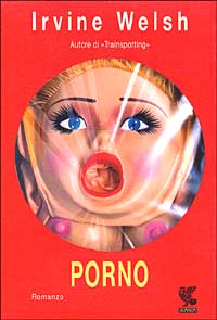Libro Porno di Irvine Welsh - ean 9788882465667 - Guanda