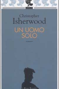 Libro uomo solo di Christopher Isherwood - ean 9788882466053 - Guanda