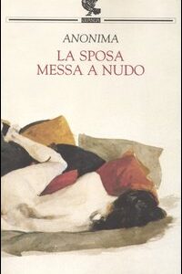 Libro sposa messa a nudo di Anonima - ean 9788882466138 - Guanda