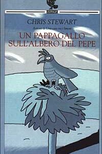 Libro pappagallo sull'albero del pepe di Chris Stewart - ean 9788882466152 - Guanda
