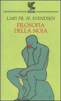 Libro Filosofia della noia di Lars F. H. Svendsen - ean 9788882466268 - Guanda