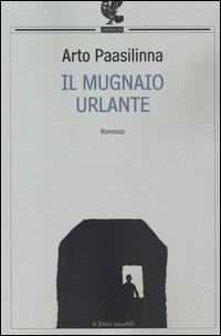Libro mugnaio urlante di Arto Paasilinna - ean 9788882466343 - Guanda