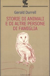 Libro Storie di animali e di altre persone di famiglia di Gerald Durrell - ean 9788882466398 - Guanda