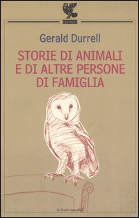 Libro Storie di animali e di altre persone di famiglia di Gerald Durrell - ean 9788882466398 - Guanda