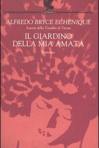 Libro giardino della mia amata di Alfredo Bryce Echenique - ean 9788882466411 - Guanda