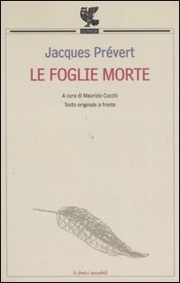 Libro foglie morte. Testo francese a fronte di Jacques Prévert - ean 9788882466435 - Guanda