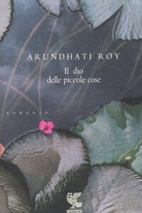 Libro dio delle piccole cose di Arundhati Roy - ean 9788882466442 - Guanda