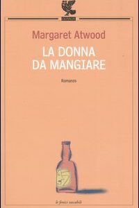 Libro donna da mangiare di Margaret Atwood - ean 9788882466459 - Guanda