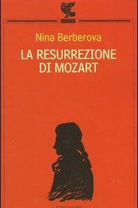 Libro resurrezione di Mozart-La scomparsa della biblioteca Turgenev-La grande città di Nina Berberova - ean 9788882466503 - Guanda