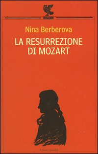 Libro resurrezione di Mozart-La scomparsa della biblioteca Turgenev-La grande città di Nina Berberova - ean 9788882466503 - Guanda